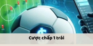 Kèo Chấp 1 Trái